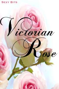Erotica: Victorian Rose