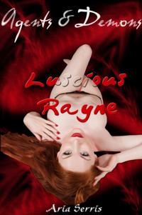 Agents and Demons: Luscious Rayne