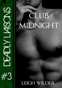 Club Midnight (Dead End Streets: Deadly Liaisons #3)