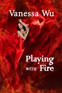 Playing With Fire