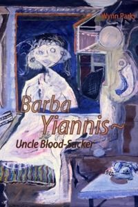 Barba Yianni ~Uncle Blood Sucker