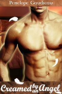 Creamed by an Angel (a M/M Erotica)