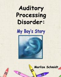 Auditory Processing Disorder: My Boy's Story