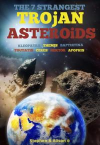 7 Strangest Trojan Asteroids