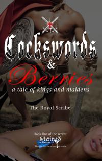 Cockswords & Berries: A tale of kings and maidens