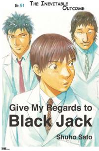 Give My Regards to Black Jack - Ep.51 The Inevitable Outcome (English version)