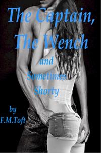 Captain, The Wench and Sometimes Shorty