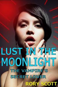 Lust in the Moonlight: The Vampire's Secret Lover (Vampire Breeding Erotica)