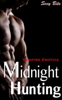 Vampire Erotica: Midnight Hunting