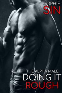 Alpha Male: Doing It Rough