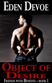 Object of Desire (Friends With Benefits - Book 1)