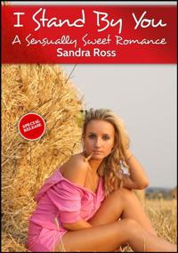 I Stand By You: A Sensually Sweet Romance
