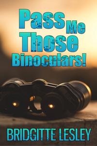 Pass Me Those Binoculars!