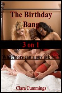Birthday Bang: 3 On 1