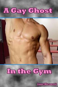 Gay Ghost in the Gym