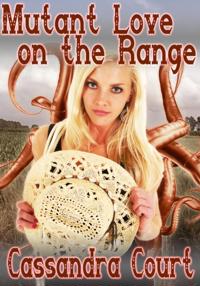 Mutant Love on the Range
