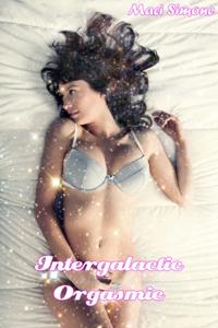 Intergalactic Orgasmic