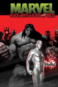 Marvel: Black, White & Blood and Guts