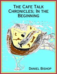 Cafe Talk Chronicles; In the Beginning