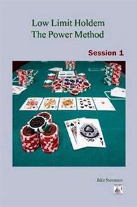 Low Limit Holdem The Power Method: Session 1