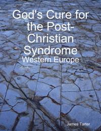 God's Cure for the Post-Christian Syndrome: Western Europe