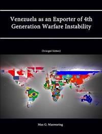 Venezuela as an Exporter of 4th Generation Warfare Instability (Enlarged Edition)