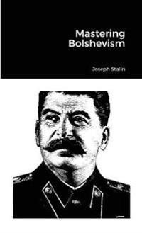 Bokomslag för "Mastering Bolshevism"