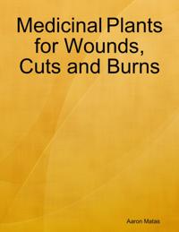 Medicinal Plants for Wounds, Cuts and Burns