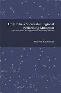 How to be a Successful Regional Performing Musician