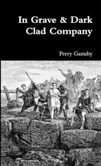 In Grave & Dark Clad Company
