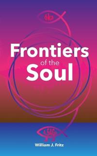 Frontiers of the Soul