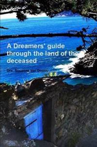A Dreamers' Guide Through the Land of the Deceased