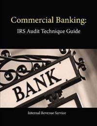 Commercial Banking: Irs Audit Technique Guide