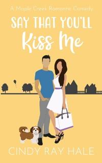Say That You'll Kiss Me