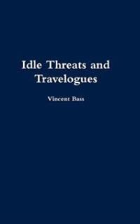 Kirjan kansi "Idle Threats and Travelogues"
