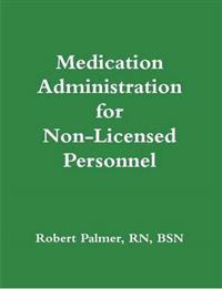Medication Administration for Non-Licensed Personnel