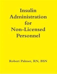 Insulin Administration for Non-Licensed Personnel