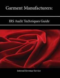 Garment Manufacturers: Irs Audit Techniques Guide
