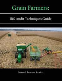 Grain Farmers: Irs Audit Techniques Guide