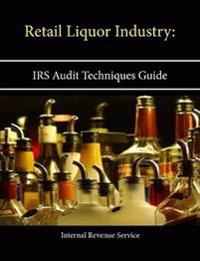 Retail Liquor Industry: Irs Audit Techniques Guide