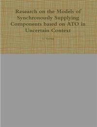 Research on the Models of Synchronously Supplying Components Based on ATO in Uncertain Context