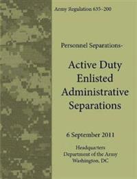Active Duty Enlisted Administrative Separations (Army Regulation 635-200)