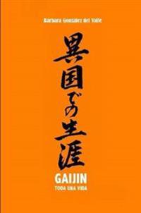 Gaijin Toda UNA Vida