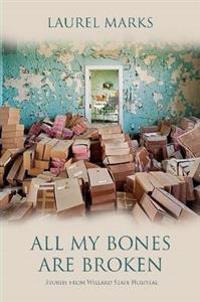 All My Bones Are Broken