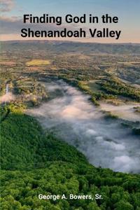 Finding God In The Shenandoah Valley