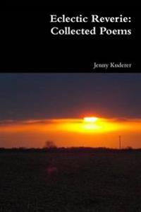 Eclectic Reverie: Collected Poems