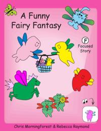 Funny Fairy Fantasy - F Focused Story