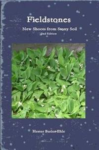 Fieldstones: New Shoots from Stony Soil