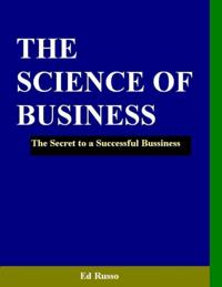 Science of Business: The Secret to a Successful Business