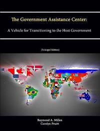 The Government Assistance Center: A Vehicle for Transitioning to the Host Government
